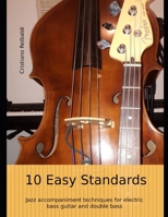 10 Easy Standards: Jazz accompaniment techniques for electric bass guitar and double bass B0DQ1C8FNN Book Cover