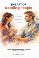 The Art of Reading People: How to Read Body Language, Emotions, and Human Behavior B0GSMYH8V6 Book Cover