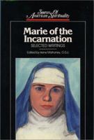 Marie of the Incarnation: Selected Writings (Sources of American Spirituality Series) 0809104288 Book Cover