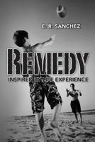 Remedy: Inspired by Life Experience 0615905897 Book Cover