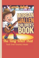 Morgan Wallen Children's Book: The Tiny Voice That Took Over Country Music B0F18X6W8P Book Cover