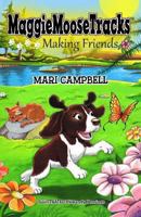Maggiemoosetracks: Making Friends 0989520501 Book Cover