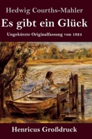 Es gibt ein Glück: Ungekürzte Originalfassung von 1924 3743741741 Book Cover