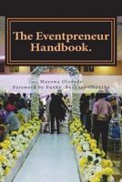 The Eventpreneur Handbook: ...a guide for professionalism and good service delivery!!! 1977580300 Book Cover