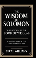 The Wisdom of Solomon (Also Known as the Book of Wisdom): A Deuterocanonical Text on Jewish Philosophy (Grapevine Press) (Bible Apocrypha and Gnostic Gospels Collection) 9371230509 Book Cover