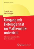 Umgang Mit Heterogenitat Im Mathematikunterricht: Adaptives Lehrerhandeln Beim Modellieren 364245108X Book Cover