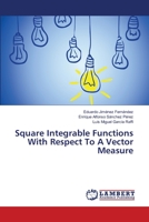 Square Integrable Functions With Respect To A Vector Measure 3659466603 Book Cover