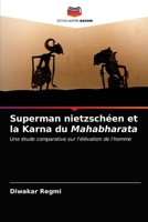 Superman nietzschéen et la Karna du Mahabharata: Une étude comparative sur l'élévation de l'homme 6203347361 Book Cover