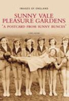 Sunny Vale Pleasure Gardens 0752443550 Book Cover