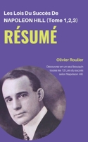 R�sum�: LES LOIS DU SUCCES De Napoleon Hill (Tome 1,2,3): Dans ce r�sum�, vous allez d�couvrir en un seul bouquin toutes les 12 LOIS DU SUCC�S selon Napoleon Hill. 1692979868 Book Cover