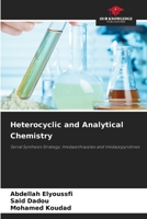 Heterocyclic and Analytical Chemistry: Serial Synthesis Strategy: Imidazothiazoles and Imidazopyridines 6206139425 Book Cover