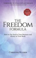 The Freedom Formula: How to put Soul in Your Business and Money in Your Bank 0979855446 Book Cover