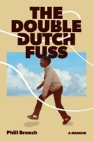 The Double Dutch Fuss: A Memoir 0063384930 Book Cover