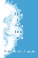 Mente Subtitulada (Spanish Edition) 099886210X Book Cover