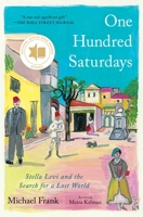 One Hundred Saturdays: Stella Levi and the Vanished World of Jewish Rhodes 198216722X Book Cover