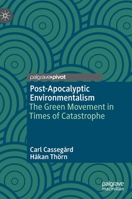 Post-Apocalyptic Environmentalism: The Green Movement in Times of Catastrophe 3031132025 Book Cover