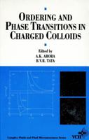 Ordering and Phase Transitions in Charged Colloids 0471186309 Book Cover