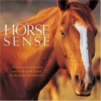 Horse Sense: There is Just as Much Horse Sense in the World as Ever, But the Horses Have Most of It. 1595430571 Book Cover