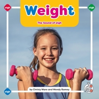 Weight: The Sound of Eigh (Phonics Fun! Vowel Teams) 150389391X Book Cover