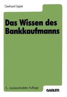 Das Wissen Des Bankkaufmanns: Bankbetriebslehre Betriebswirtschaftslehre Bankrecht Wirtschaftsrecht Rechnungswesen 340947031X Book Cover