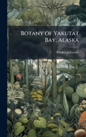 Botany of Yakutat Bay, Alaska 1023993236 Book Cover