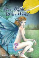 Star Child of the Blue World: na 1491242051 Book Cover