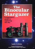 The Binocular Stargazer: A Beginner's Guide to Exploring the Sky 0913135259 Book Cover