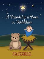 A Friendship Is Born in Bethlehem 0997607696 Book Cover