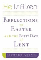 He Is Risen: Reflections on Easter and the Forty Days of Lent (Faithwords) 044669679X Book Cover