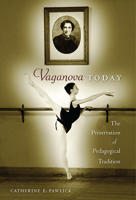 Vaganova Today: The Preservation of Pedagogical Tradition 0813068711 Book Cover