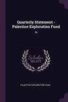 Quarterly Statement - Palestine Exploration Fund: 36 1378175190 Book Cover