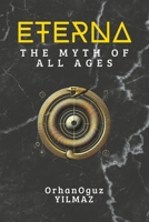 ETERNA: The Myth of All Ages: A Timeless Journey Through Philosophy, Mythology, and Being B0FCD54M2C Book Cover