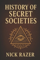 The History Of Secret Societies B0FQP3BL9N Book Cover