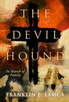 The Devil Hound: In Search of Family 1954907303 Book Cover