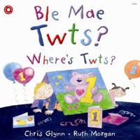 Ble Mae Twts? Where's Twts? 1843238985 Book Cover