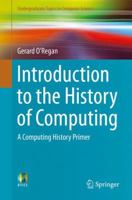 Introduction to the History of Computing: A Computing History Primer 331933137X Book Cover