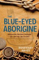 The Blue-Eyed Aborigine 1847801420 Book Cover