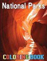 National Parks Coloring Book: National Parks Coloring Book Full of HQ Images B08CPBJY7Q Book Cover