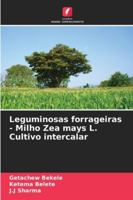 Leguminosas forrageiras - Milho Zea mays L. Cultivo intercalar 6209261469 Book Cover