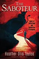 The Saboteur: Agent of Subterfuge and Subversive Stratagems B0GSP2FB6L Book Cover