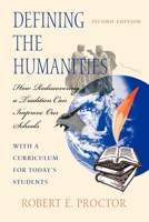 Defining the Humanities: How Rediscovering a Tradition Can Improve Our Schools : With a Curriculum for Today's Students 0253212197 Book Cover