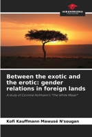 Between the exotic and the erotic: gender relations in foreign lands 6209967515 Book Cover