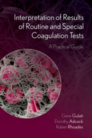 Interpretation of Results of Routine and Special Coagulation Tests: A Practical Guide 0197795439 Book Cover