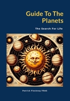 Guide To The Planets: The Search For Life 1446699382 Book Cover