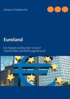 Euroland: Ein fataler politischer Irrtum? 3848228084 Book Cover