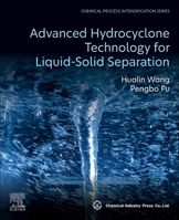 Advanced Hydrocyclone Technology for Liquid-Solid Separation 0443192413 Book Cover