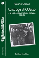 La strage di Oderzo e gli eccidi partigiani nel Basso Trevigiano,1944-45 B09FCCDCKL Book Cover