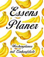 Essensplaner: Sehr gro�er praktischer Planer - Mit Einkaufsliste - Buch f�r 52 Wochen - Sch�ner hochglanz Einband - wie DIN A4 1080010807 Book Cover