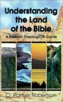 Understanding the Land of the Bible: A Biblical-Theological Guide 0875523994 Book Cover