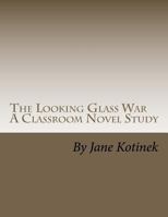 The Looking Glass War a Classroom Novel Study 1469958767 Book Cover